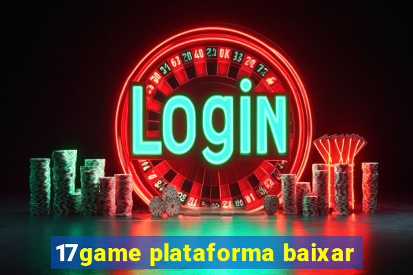 17game plataforma baixar